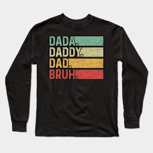 Dada Daddy Dad Bruh Father's Day Funny Vintage Retro Long Sleeve T-Shirt